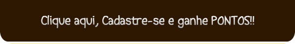Cadastre-se e GanhePontos!